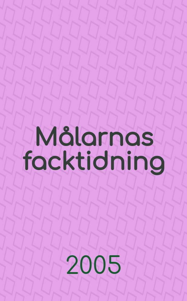 Målarnas facktidning : Sveriges äldsta fackförbundstidning. 2005, №9/10