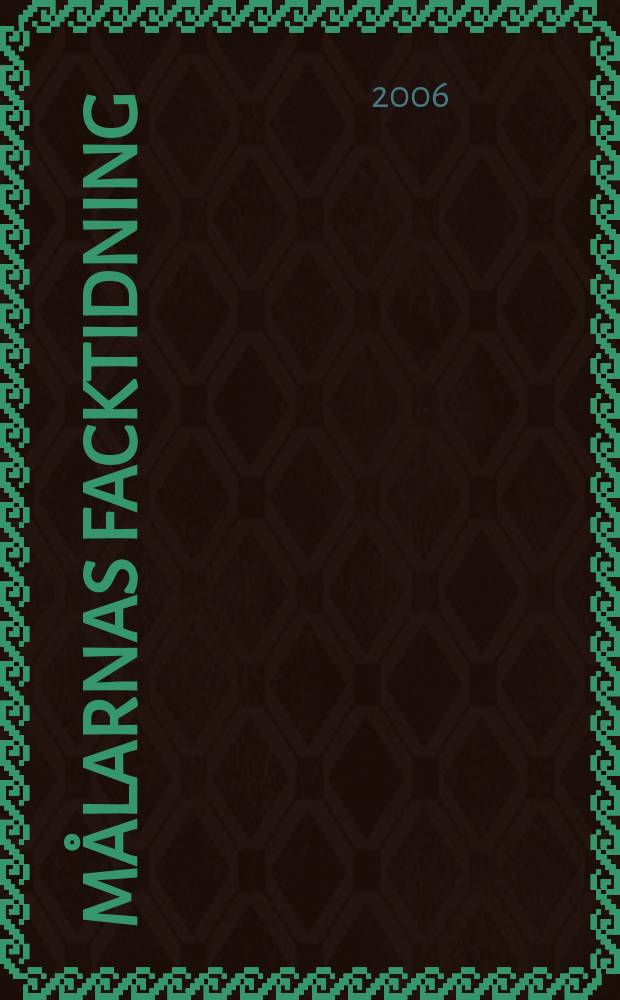 Målarnas facktidning : Sveriges äldsta fackförbundstidning. 2006, №9/10