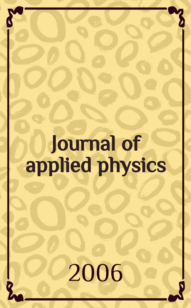 Journal of applied physics : (Formerly "Physics"). Vol.99, №9
