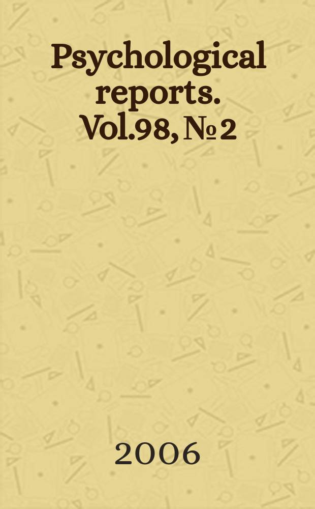 Psychological reports. Vol.98, №2