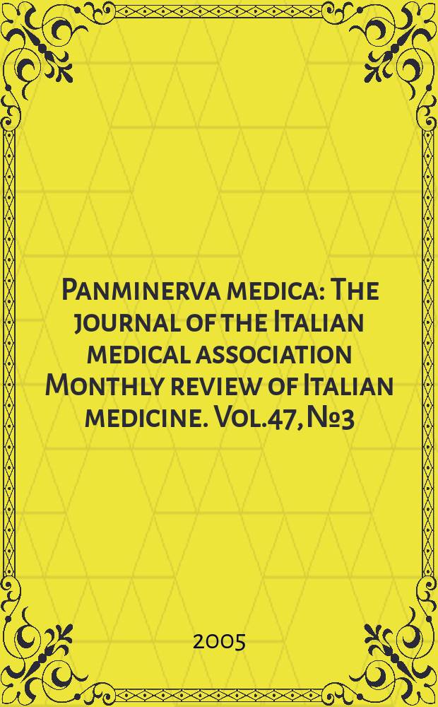 Panminerva medica : The journal of the Italian medical association Monthly review of Italian medicine. Vol.47, №3