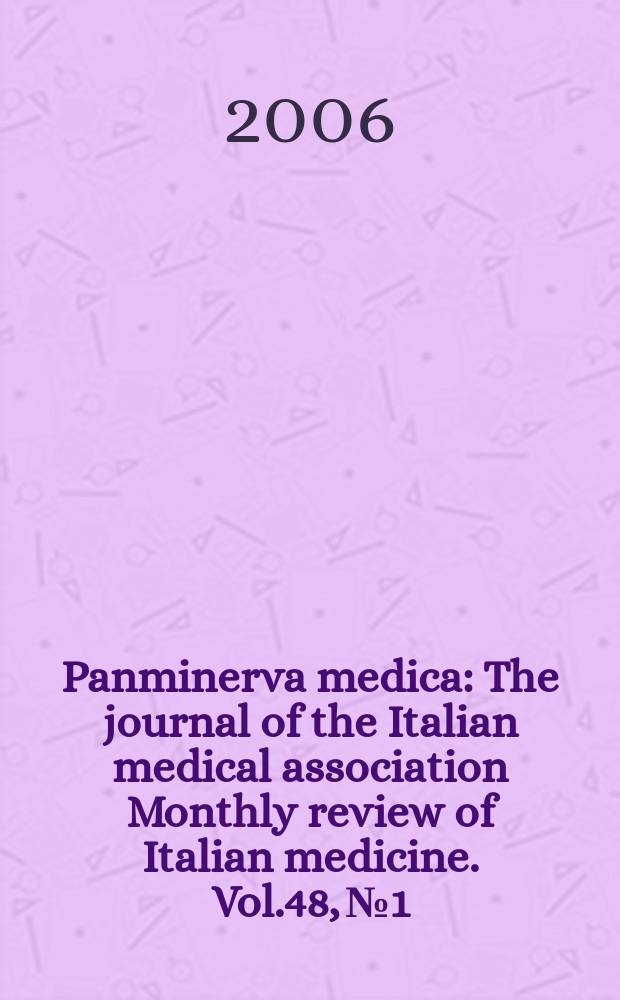 Panminerva medica : The journal of the Italian medical association Monthly review of Italian medicine. Vol.48, №1