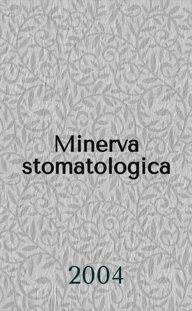 Minerva stomatologica : Rivista bimestrale di stomatologia Pubblica gli Atti della Soc. piemontese di stomatologia. Vol.53, №1/2