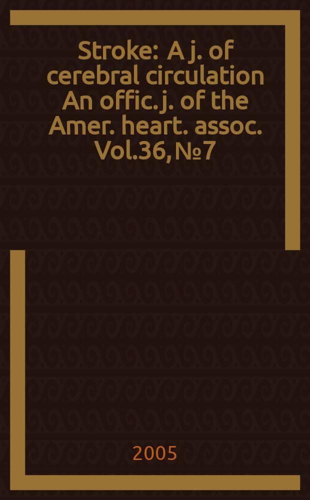 Stroke : A j. of cerebral circulation An offic. j. of the Amer. heart. assoc. Vol.36, №7