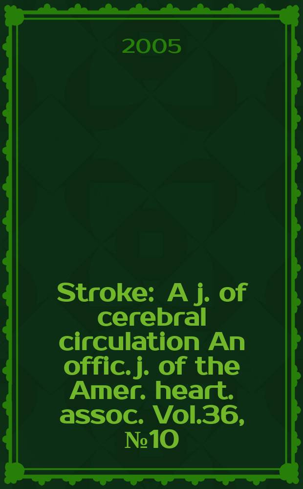 Stroke : A j. of cerebral circulation An offic. j. of the Amer. heart. assoc. Vol.36, №10