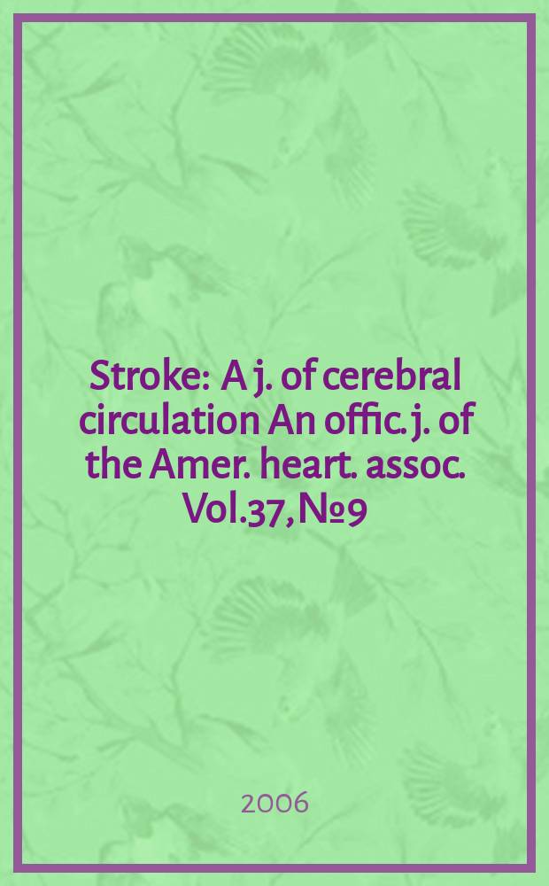 Stroke : A j. of cerebral circulation An offic. j. of the Amer. heart. assoc. Vol.37, №9
