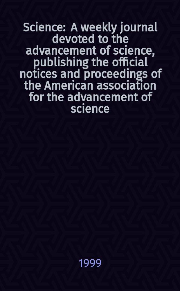 Science : A weekly journal devoted to the advancement of science, publishing the official notices and proceedings of the American association for the advancement of science. N.S., Vol.286, №5443