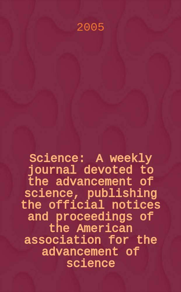 Science : A weekly journal devoted to the advancement of science, publishing the official notices and proceedings of the American association for the advancement of science. Vol.308, №5723