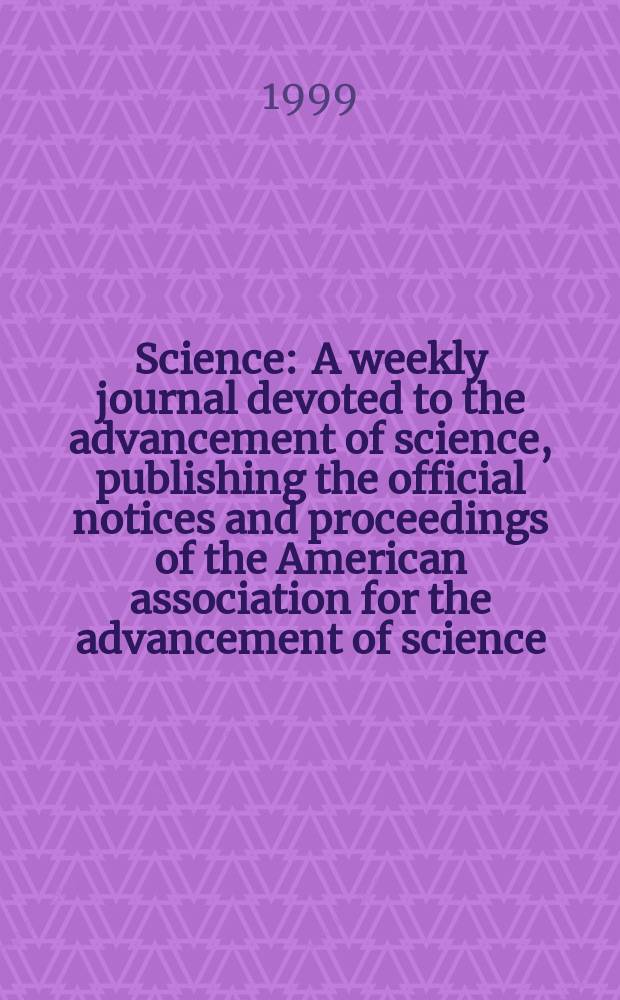 Science : A weekly journal devoted to the advancement of science, publishing the official notices and proceedings of the American association for the advancement of science. N.S., Vol.286, №5448