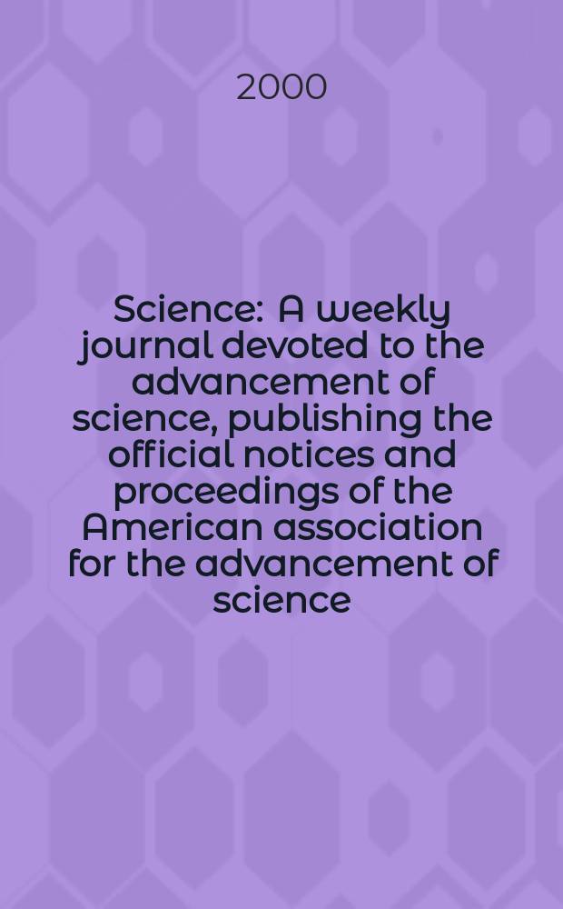 Science : A weekly journal devoted to the advancement of science, publishing the official notices and proceedings of the American association for the advancement of science. Vol.287, №5452