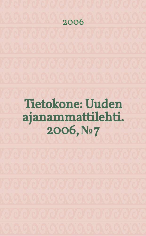 Tietokone : Uuden ajanammattilehti. 2006, №7/8