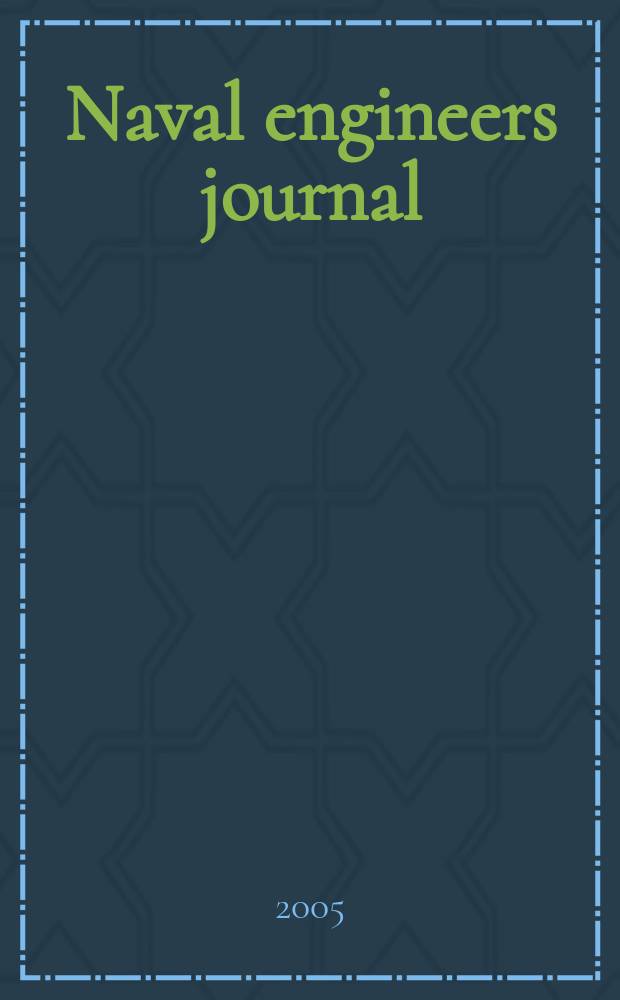 Naval engineers journal : Publ. by the American society of naval engineers. Formerly the Journal of the American society of naval engineers. Vol.117, №4