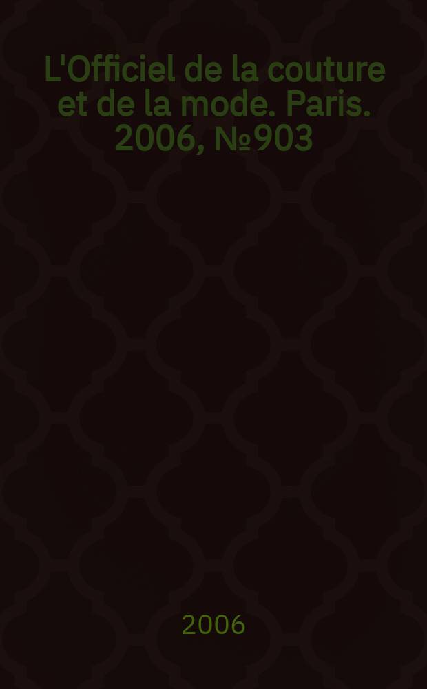 L'Officiel de la couture et de la mode. Paris. 2006, №903