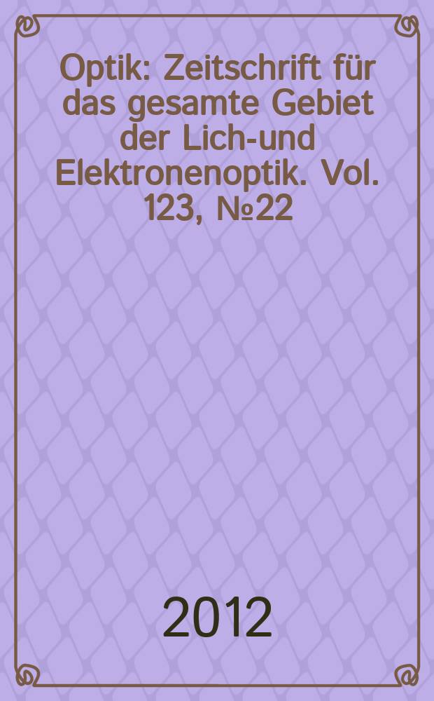 Optik : Zeitschrift für das gesamte Gebiet der Licht- und Elektronenoptik. Vol. 123, № 22