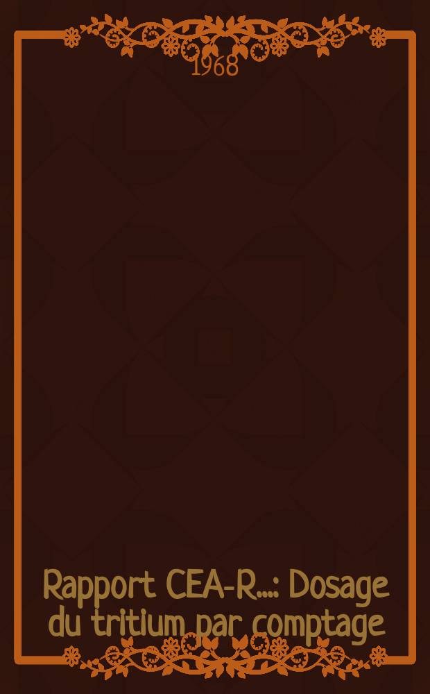 Rapport CEA-R.. : Dosage du tritium par comptage