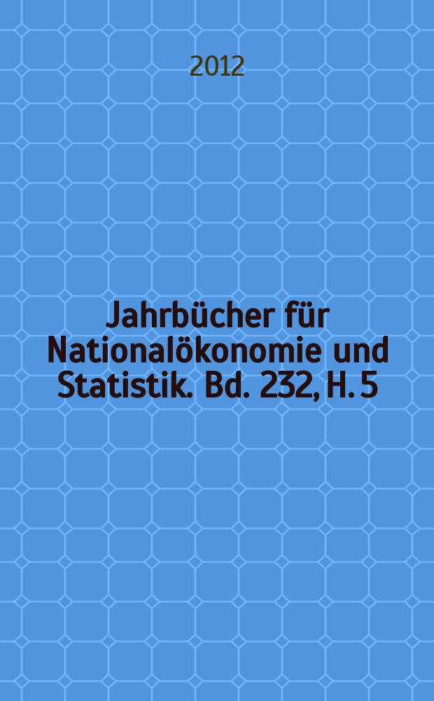 Jahrbücher für Nationalökonomie und Statistik. Bd. 232, H. 5