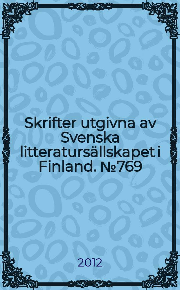 Skrifter utgivna av Svenska litteratursällskapet i Finland. № 769