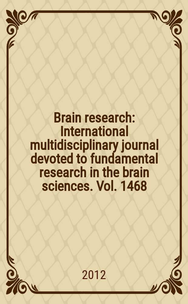 Brain research : International multidisciplinary journal devoted to fundamental research in the brain sciences. Vol. 1468