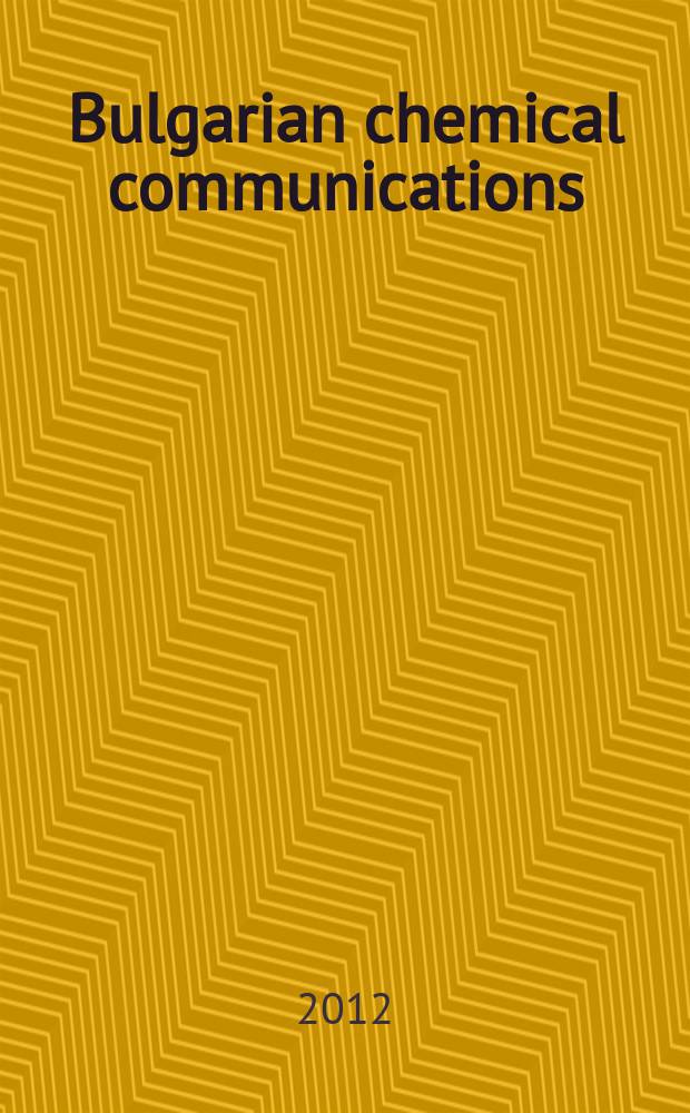 Bulgarian chemical communications : J. of the Chem. inst. of the Bulg. acad. of sciences a. of the Bulg. chem. soc. Vol. 44, № 2