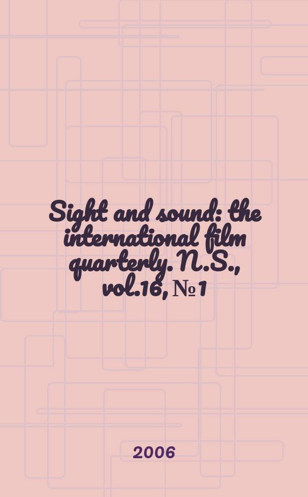 Sight and sound : the international film quarterly. [N.S.], vol.16, №1