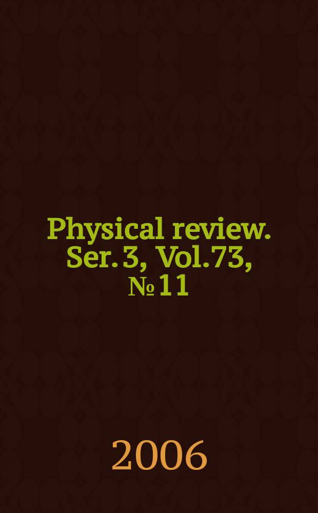 Physical review. Ser. 3, Vol.73, №11