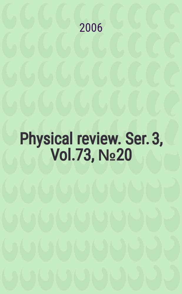 Physical review. Ser. 3, Vol.73, №20