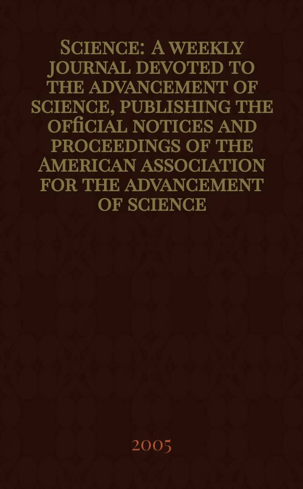 Science : A weekly journal devoted to the advancement of science, publishing the official notices and proceedings of the American association for the advancement of science. Vol.309, №5740