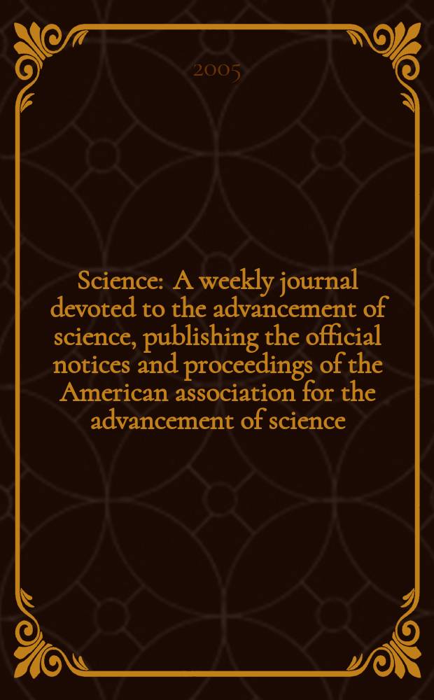 Science : A weekly journal devoted to the advancement of science, publishing the official notices and proceedings of the American association for the advancement of science. Vol.309, №5742