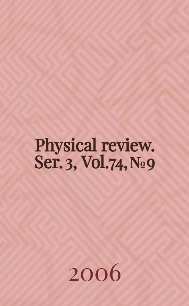 Physical review. Ser. 3, Vol.74, №9