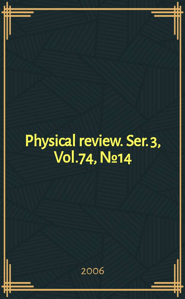 Physical review. Ser. 3, Vol.74, №14