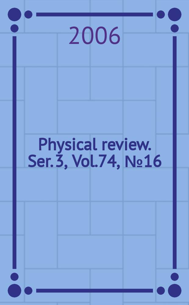 Physical review. Ser. 3, Vol.74, №16