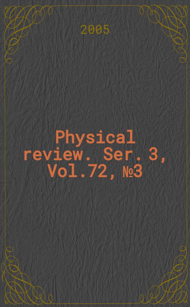 Physical review. Ser. 3, Vol.72, №3