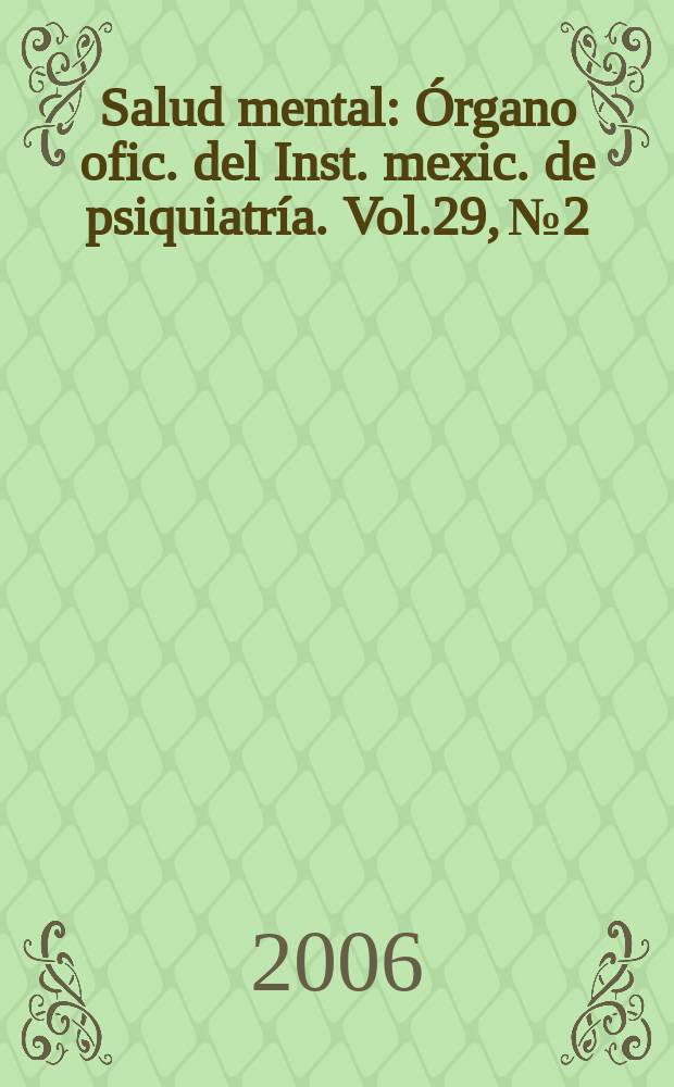 Salud mental : Órgano ofic. del Inst. mexic. de psiquiatría. Vol.29, №2