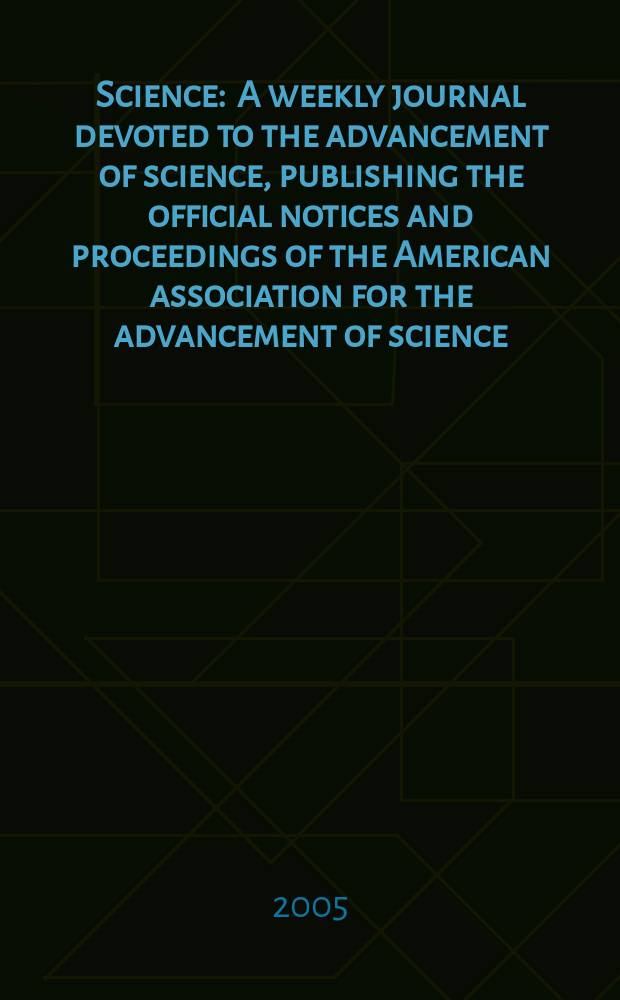 Science : A weekly journal devoted to the advancement of science, publishing the official notices and proceedings of the American association for the advancement of science. Vol.310, №5751