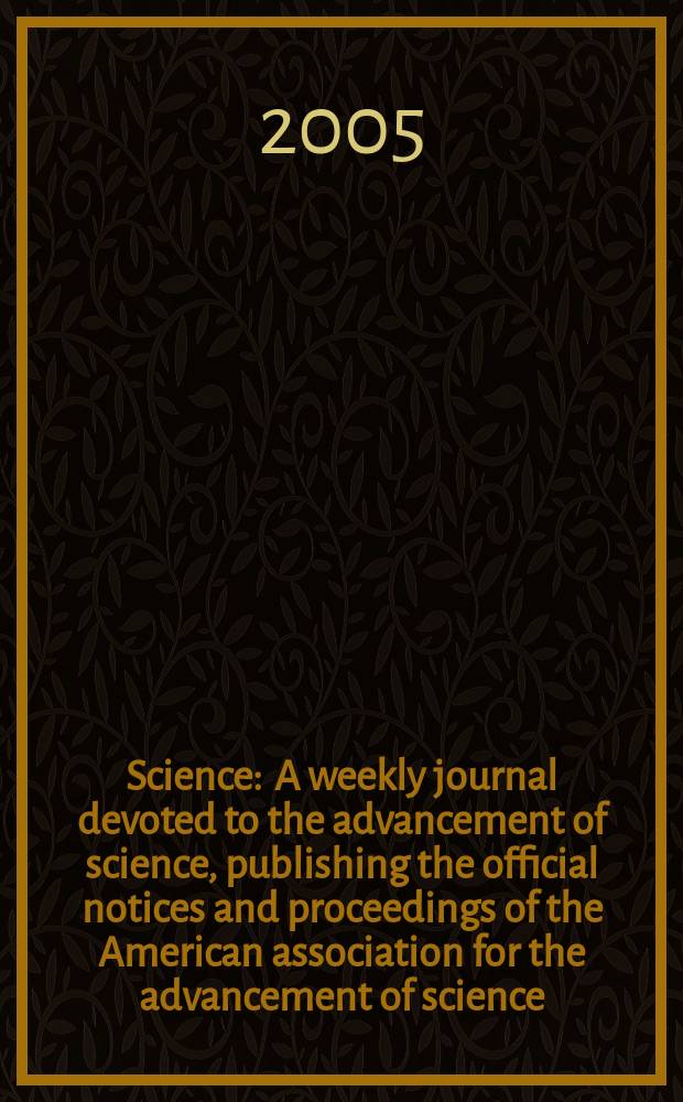 Science : A weekly journal devoted to the advancement of science, publishing the official notices and proceedings of the American association for the advancement of science. Vol.310, №5756