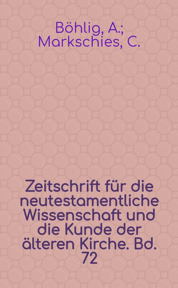 Zeitschrift für die neutestamentliche Wissenschaft und die Kunde der älteren Kirche. Bd. 72 : Gnosis und Manichäismus