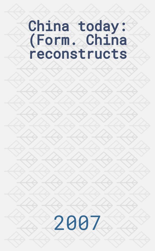 China today : (Form. China reconstructs). Vol.56, №1