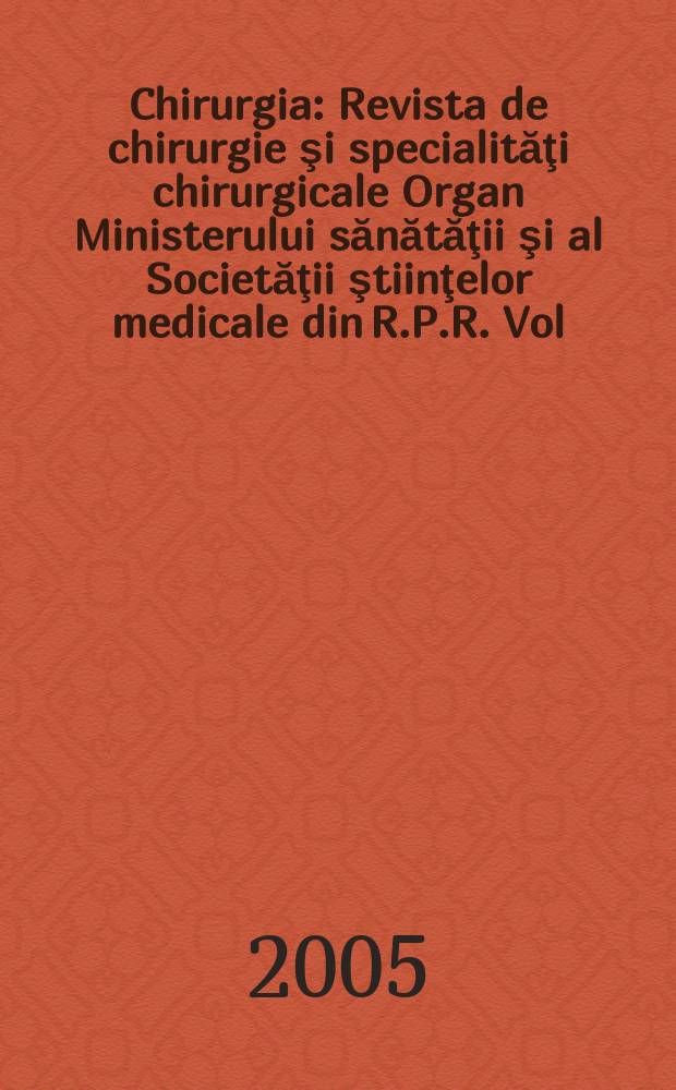 Chirurgia : Revista de chirurgie şi specialităţi chirurgicale Organ Ministerului sănătăţii şi al Societăţii ştiinţelor medicale din R.P.R. Vol.100, №2