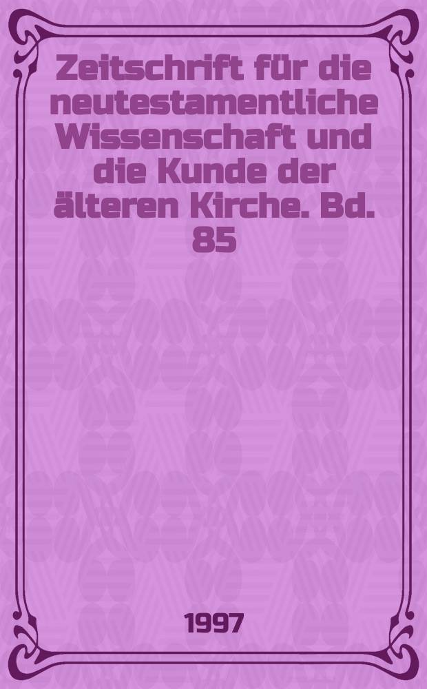 Zeitschrift f&uuml;r die neutestamentliche Wissenschaft und die Kunde der &auml;lteren Kirche. Bd. 85 : Die Weltlichkeit des Glaubens in der alten Kirche