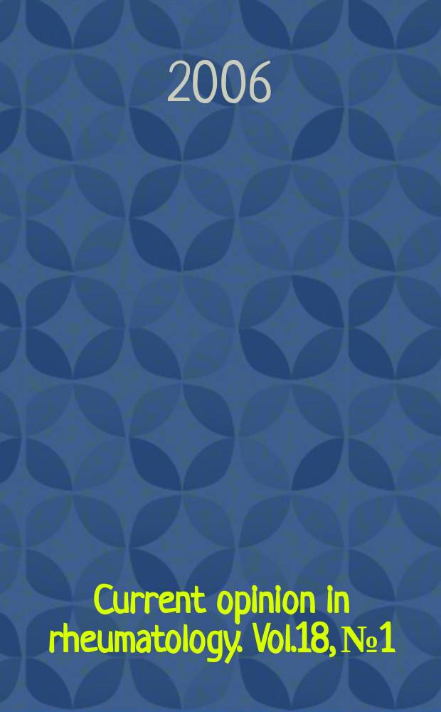 Current opinion in rheumatology. Vol.18, №1