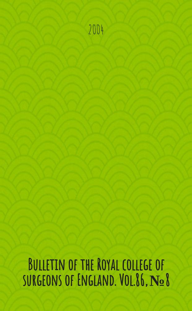 Bulletin of the Royal college of surgeons of England. Vol.86, №8