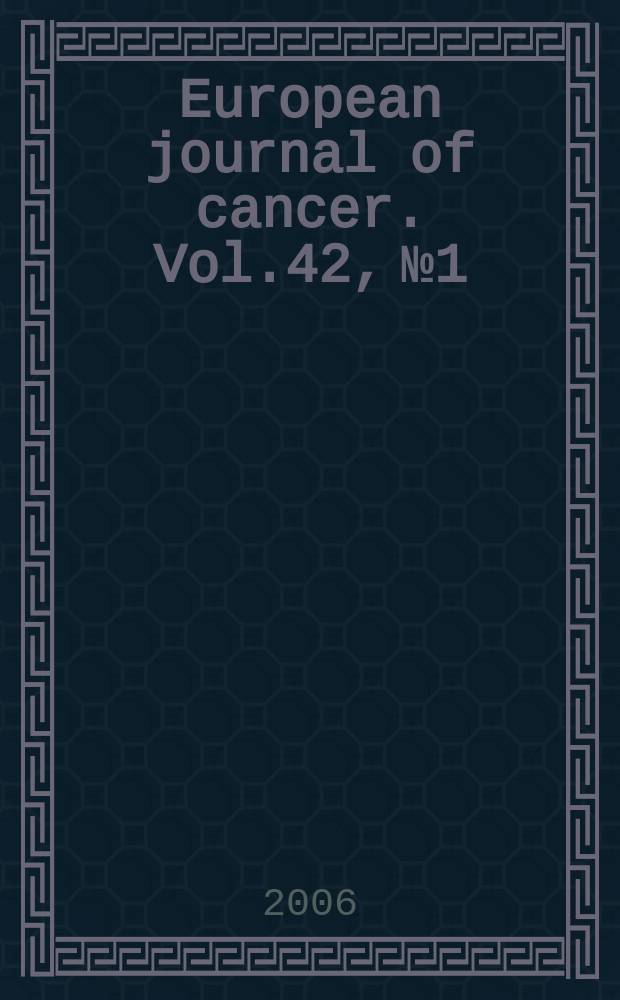 European journal of cancer. Vol.42, №1
