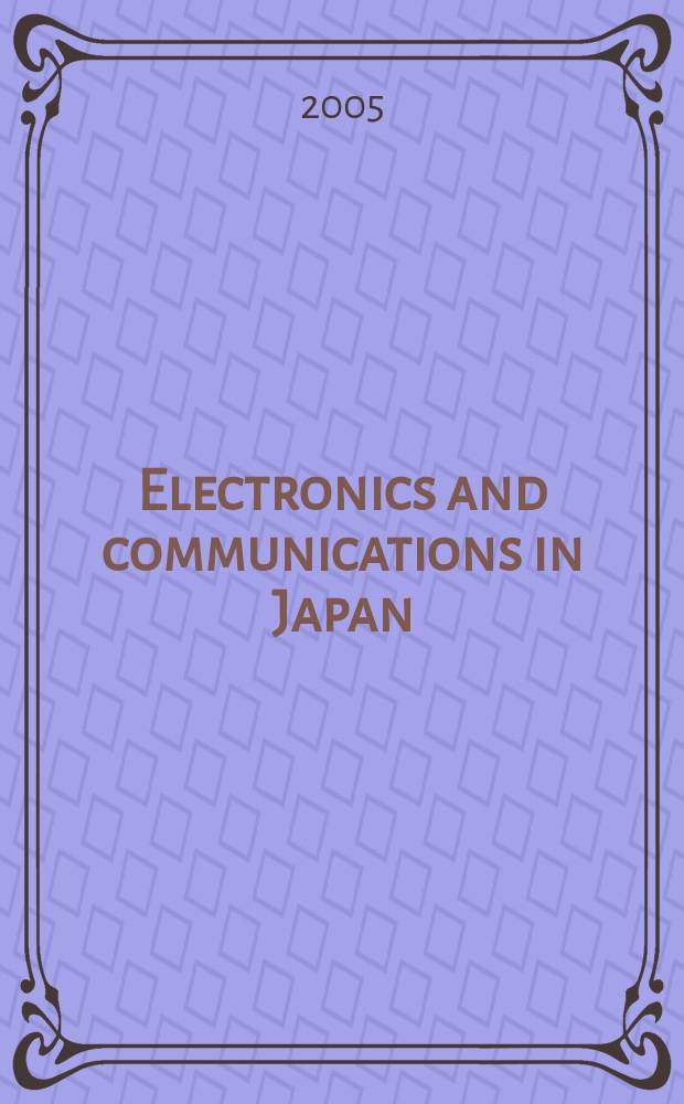 Electronics and communications in Japan : A transl. of Denshi Tsushin Gakkai Ronbunshi (Transactions of the Inst. of electronics a. communication engineers of Japan). Vol.88, №9