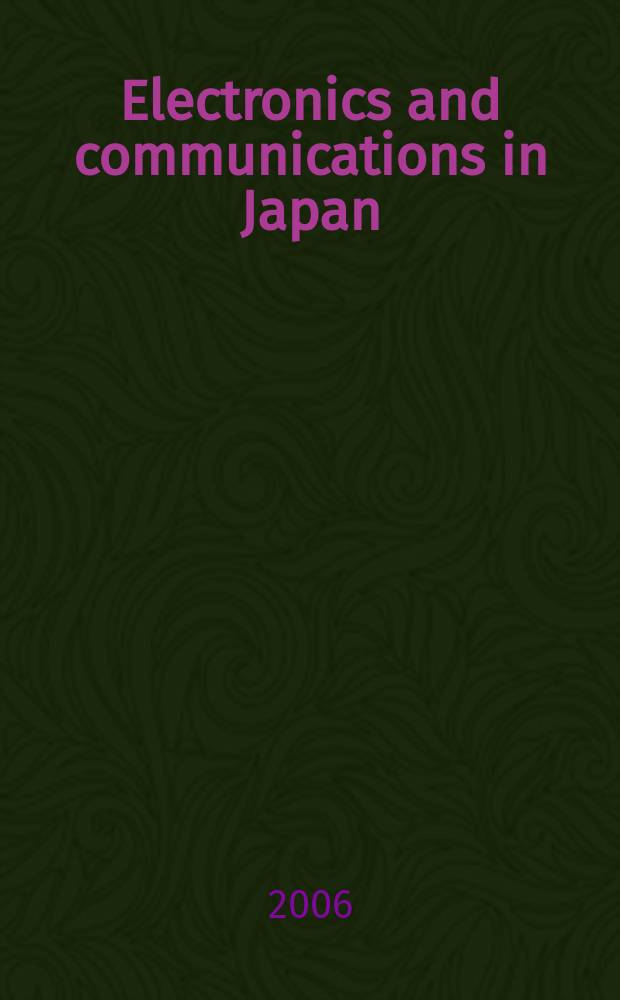 Electronics and communications in Japan : A transl. of Denshi Tsushin Gakkai Ronbunshi (Transactions of the Inst. of electronics a. communication engineers of Japan). Vol.89, №12