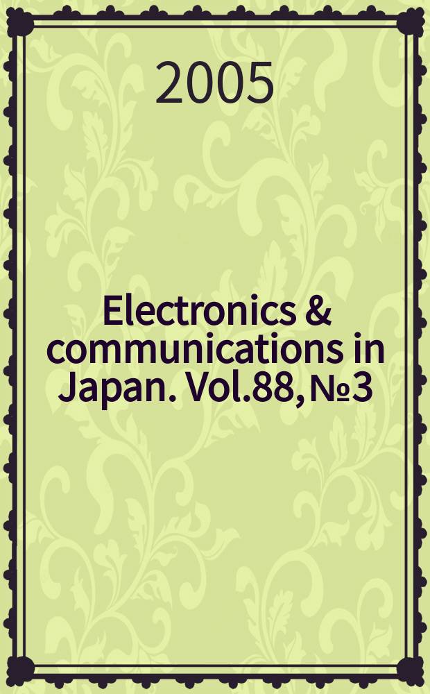 Electronics & communications in Japan. Vol.88, №3