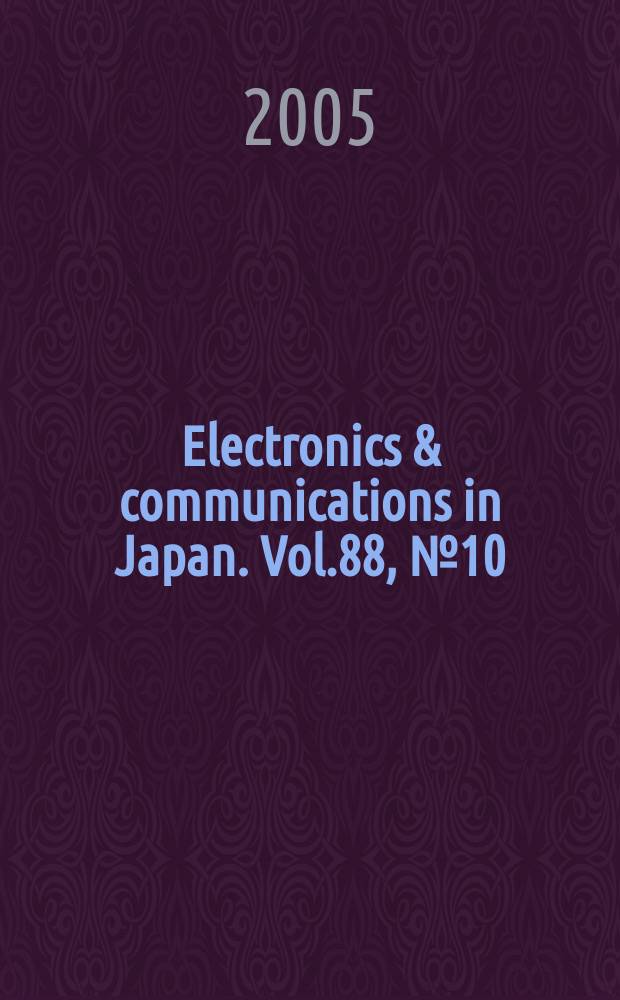 Electronics & communications in Japan. Vol.88, №10