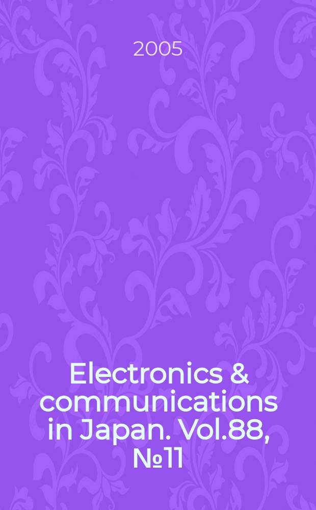 Electronics & communications in Japan. Vol.88, №11
