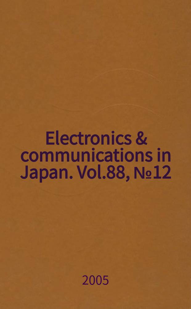 Electronics & communications in Japan. Vol.88, №12