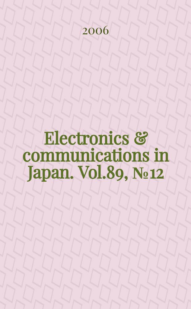 Electronics & communications in Japan. Vol.89, №12