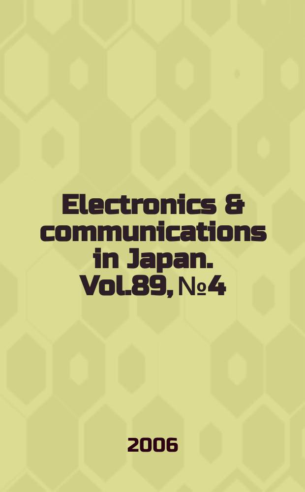 Electronics & communications in Japan. Vol.89, №4